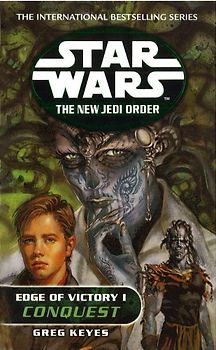 Star Wars: The New Jedi Order - Edge of Victory - Conquest: Conquest v. 1 - Keyes, Greg