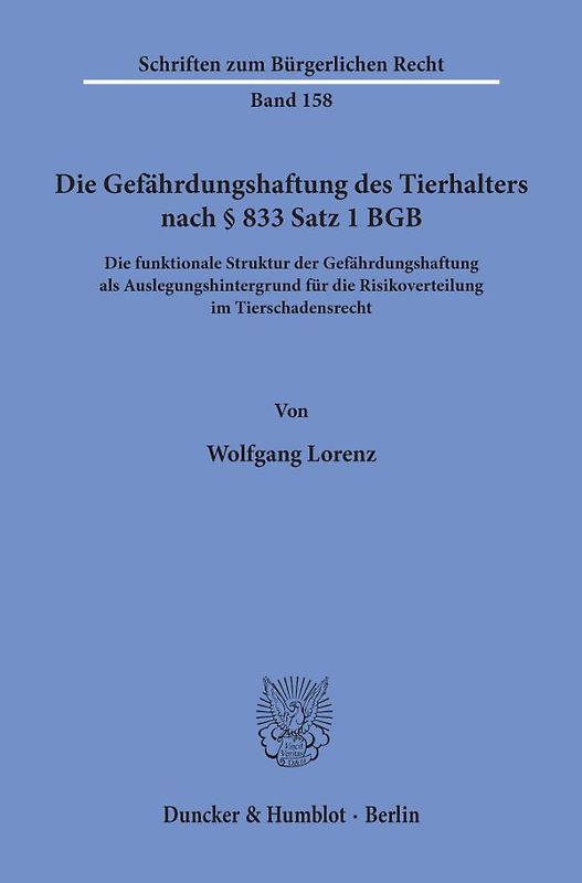 Die Gefährdungshaftung des Tierhalters nach § 833 Satz 1 BGB.