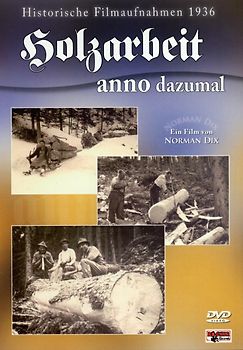 Holzarbeit anno dazumal DVD