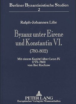 Byzanz unter Eirene und Konstantin VI. (780-802)