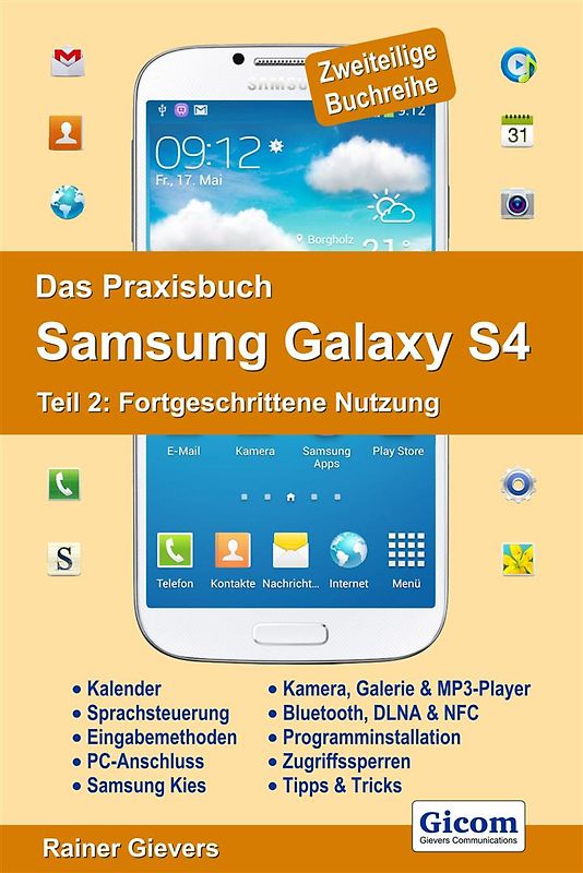 Das Praxisbuch Samsung Galaxy S4 - Teil 2: Fortgeschrittene Nutzung