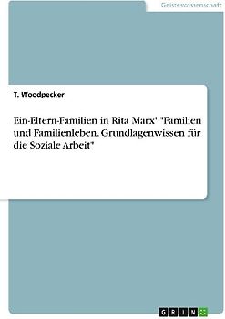 Ein-Eltern-Familien in Rita Marx' "Familien und Familienleben. Grundlagenwissen für die Soziale Arbeit"
