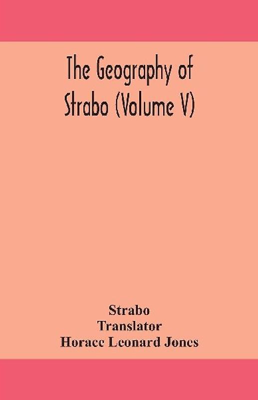 The geography of Strabo (Volume V)
