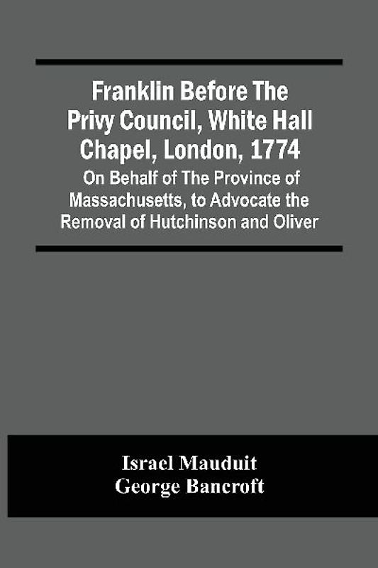 Franklin Before The Privy Council, White Hall Chapel, London, 1774