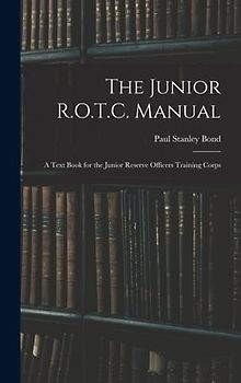 The Junior R.O.T.C. Manual