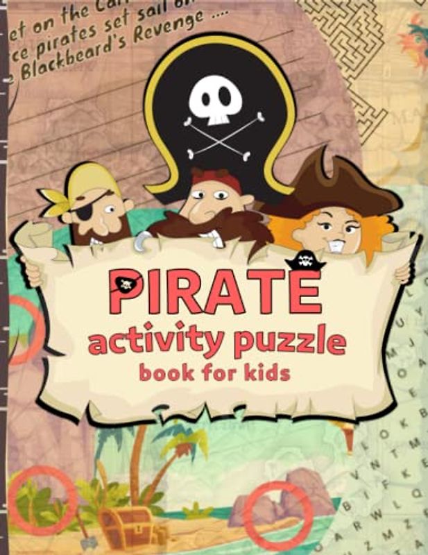 pirates activity puzzle book for Clever kids: Learn and have fun with ultimate Challenging activities, Includes: Mazes, Word Search, Story Starters, ... puzzle book for kids age 7,8,9,10,11,12
