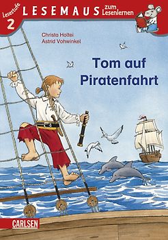 LESEMAUS zum Lesenlernen Stufe 2: Tom auf Piratenfahrt