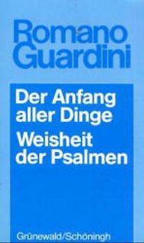 Der Anfang aller Dinge (Meditationen über Genesis, Kapitel 1-3) /Weisheit der Psalmen (Meditationen)