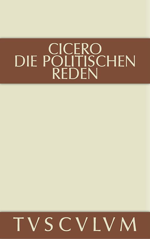 Marcus Tullius Cicero: Die politischen Reden / Marcus Tullius Cicero: Die politischen Reden. Band 2