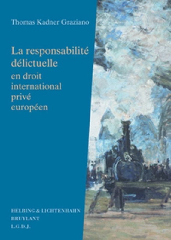 La responsabilité délictuelle en droit international privé européen