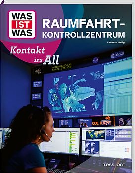 WAS IST WAS Raumfahrtkontrollzentrum. Kontakt ins All