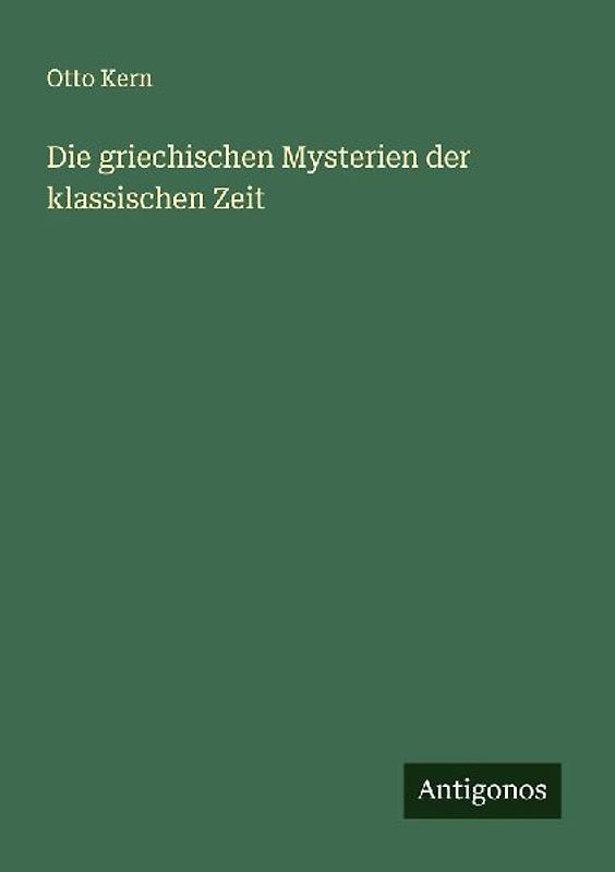 Die griechischen Mysterien der klassischen Zeit