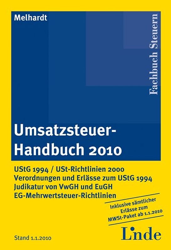 Umsatzsteuer-Handbuch 2010. UStG 1994 / USt-Richtlinien 2000 - Verordnungen und Erlässe zum UStG 1994 - Judikatur von VwGH und EuGH - EG-Mehrwertsteuer-Richtlinien