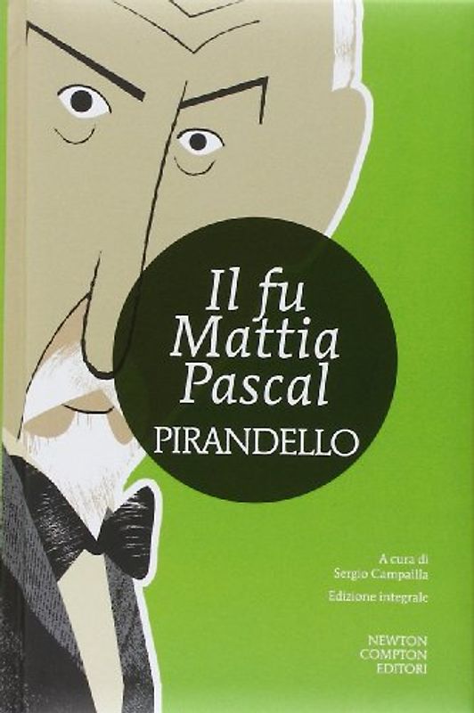 Il fu Mattia Pascal. Ediz. integrale - Pirandello, Luigi