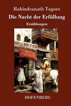 Die Nacht der Erfüllung: Erzählungen