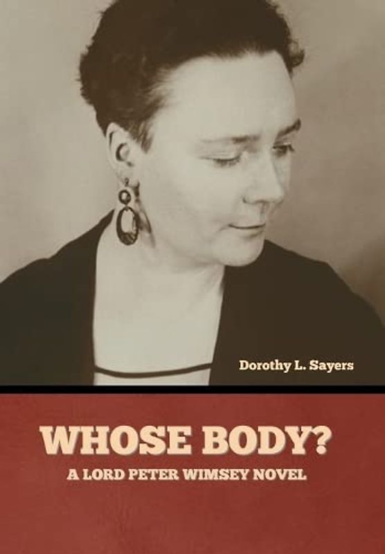 Whose Body? A Lord Peter Wimsey Novel