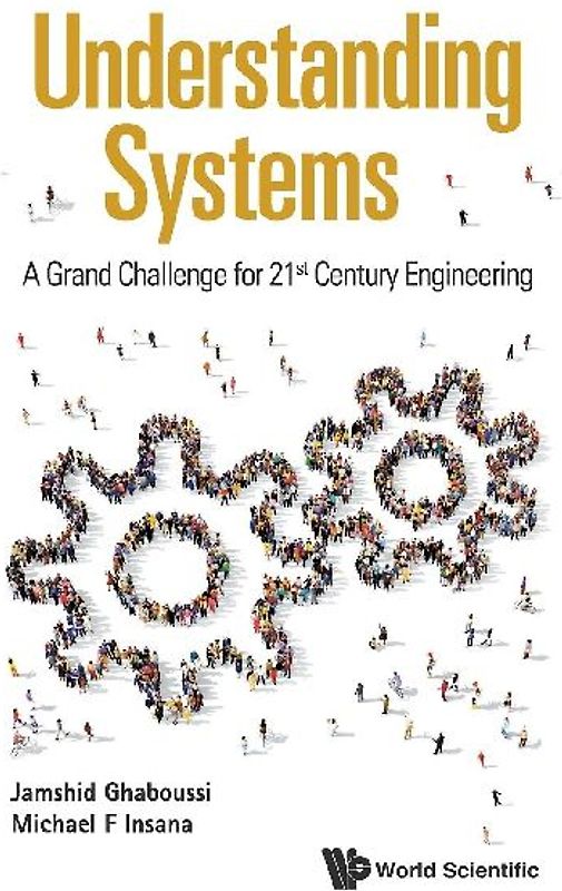 Understanding Systems: A Grand Challenge for 21st Century Engineering