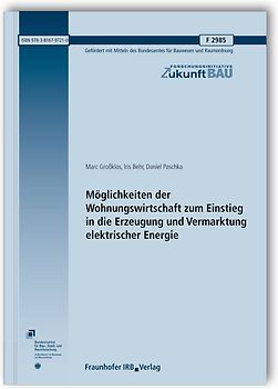 Möglichkeiten der Wohnungswirtschaft zum Einstieg in die Erzeugung und Vermarktung elektrischer Energie. Abschlussbericht