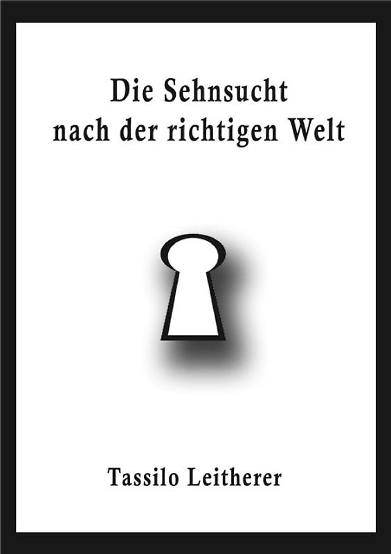 Die Sehnsucht nach der richtigen Welt