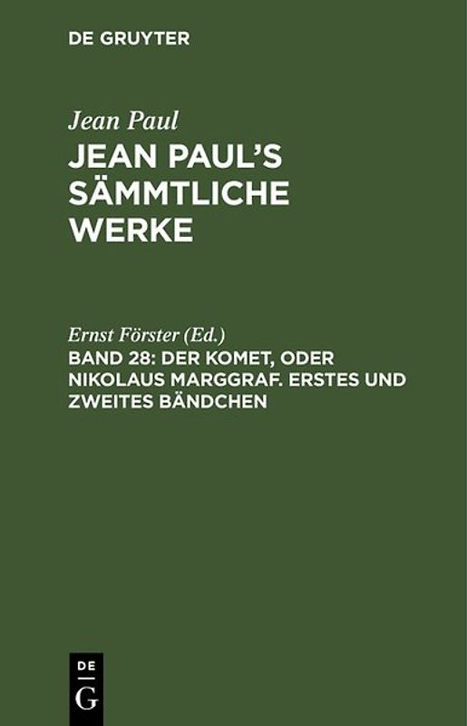 Jean Paul: Jean Paul’s Sämmtliche Werke / Der Komet, oder Nikolaus Marggraf. Erstes und zweites Bändchen