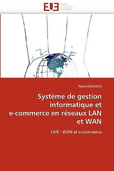 Système de gestion informatique et e-commerce en réseaux LAN et WAN