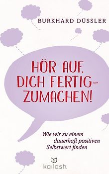 Hör auf, dich fertigzumachen! -