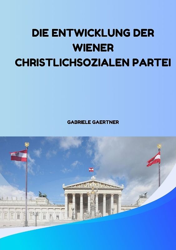 Die Entwicklung der Wiener Christlichsozialen Partei
