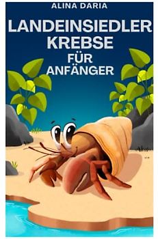 Landeinsiedlerkrebse für Anfänger