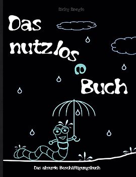 DAS NUTZLOSE BUCH - Das absurde Beschäftigungsbuch