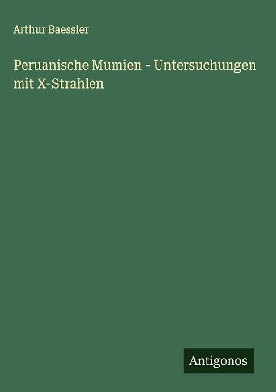 Peruanische Mumien - Untersuchungen mit X-Strahlen
