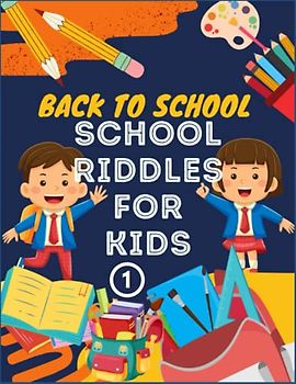 Back to school: School riddles for smart kids