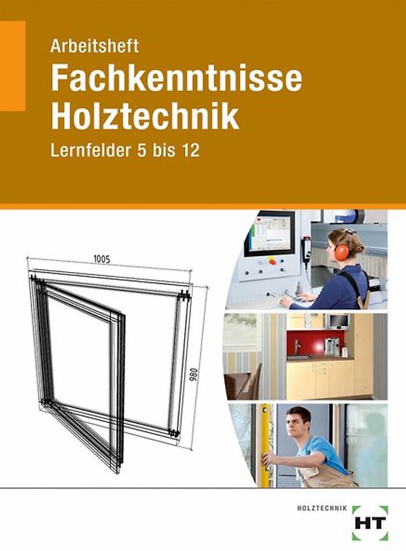 Arbeitsheft Fachkenntnisse Holztechnik