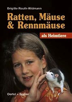 Ratten, Mäuse & Rennmäuse als Heimtiere
