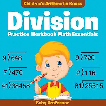 Division Practice Workbook Math Essentials | Children's Arithmetic Books