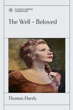 The Well - Beloved: A Sketch of A Temperament
