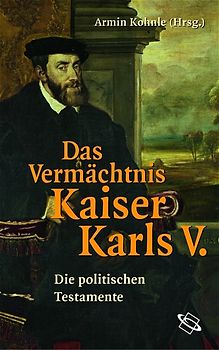 Das Vermächtnis Kaiser Karls V.