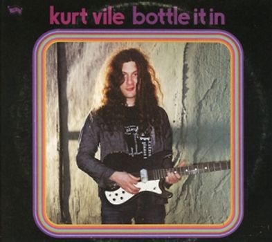 Vile,Kurt - Bottle It In
