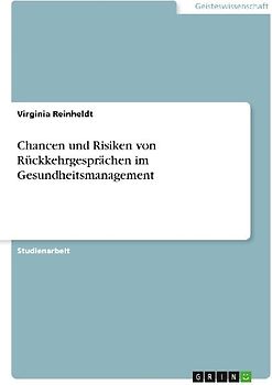 Chancen und Risiken von Rückkehrgesprächen im Gesundheitsmanagement