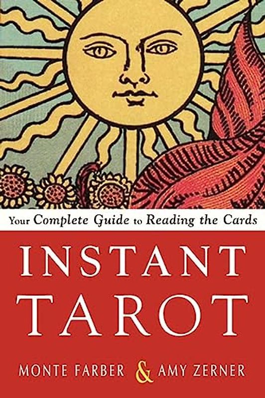 Instant Tarot: Your Complete Guide to Reading the Cards