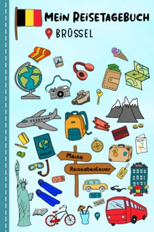 Reisetagebuch für Kinder Brüssel: Belgien Urlaubstagebuch zum Ausfüllen,Eintragen,Malen,Einkleben für Ferien & Urlaub A5, Aktivitätsbuch & Tagebuch ... Kinder Buch für Reise & unterwegs