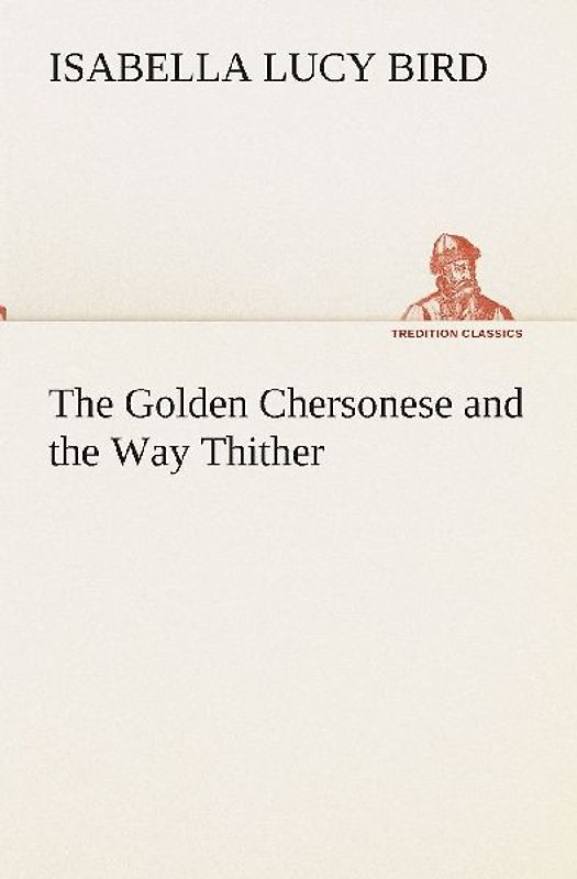 The Golden Chersonese and the Way Thither