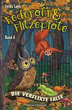 Federohr und Flitzepfote - Die verflixte Falle