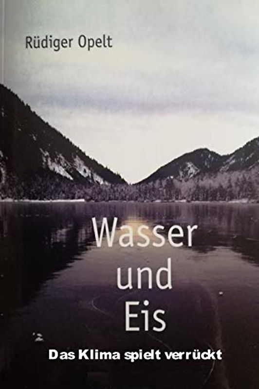 Wasser und Eis: Das Klima spielt verrückt