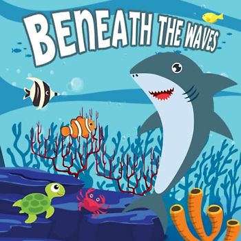 Beneath the Waves: If you do not know what to do for your children in their free time, then why not give them good habits through reading.