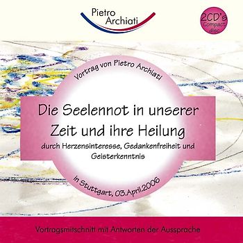 Die Seelennot in unserer Zeit und ihre Heilung