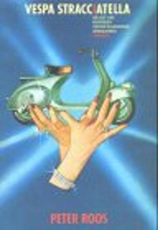 Vespa Stracciatella. Ein Lust- und Bilderbuch von der eleganten Beweglichkeit