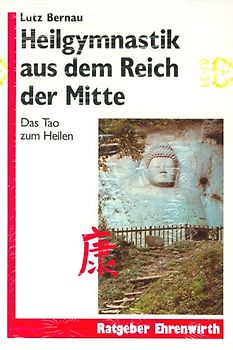 Heilgymnastik aus dem Reich der Mitte. Das Tao zum Heilen
