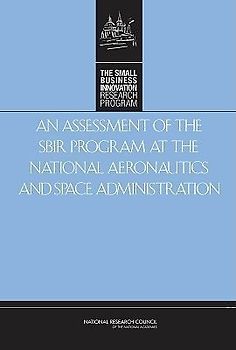 An Assessment of the Sbir Program at the National Aeronautics and Space Administration
