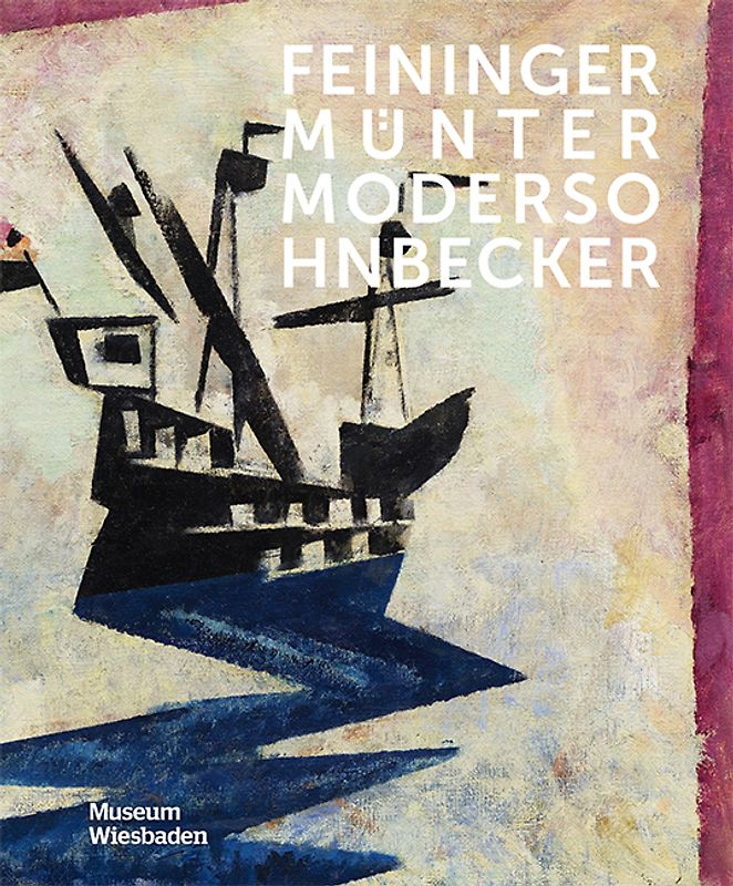Feininger, Münter, Modersohn-Becker