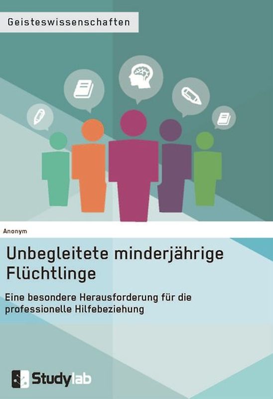 Unbegleitete minderjährige Flüchtlinge. Eine besondere Herausforderung für die professionelle Hilfebeziehung